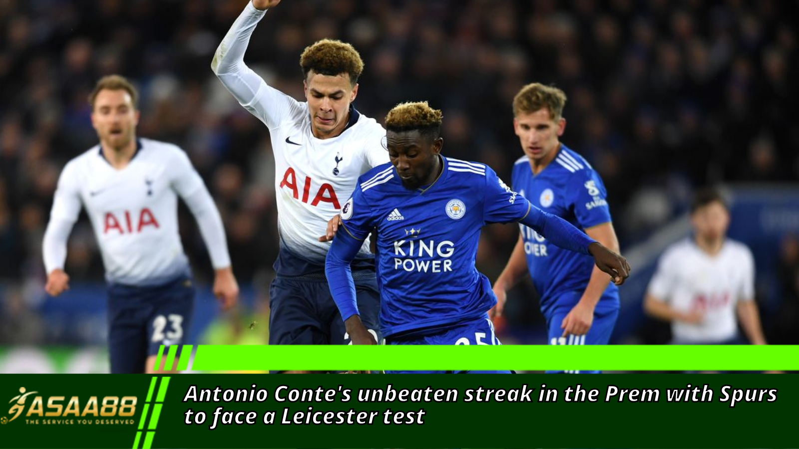 Antonio Conte's unbeaten streak in the Prem with Spurs to face a Leicester test