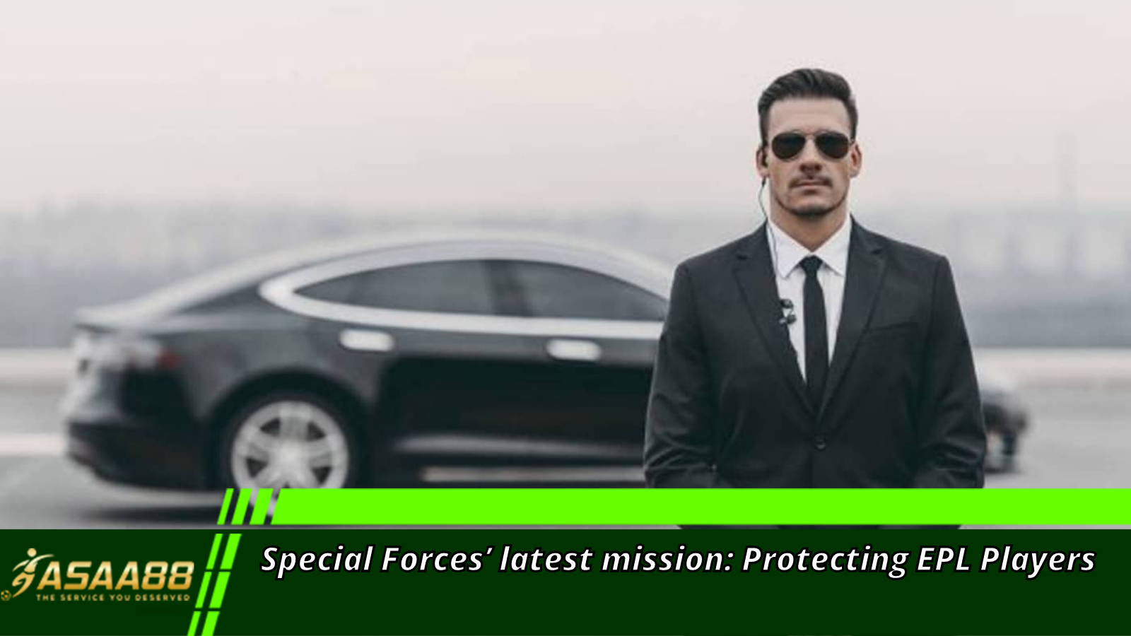 Special Forces’ latest mission: Protecting EPL Players
