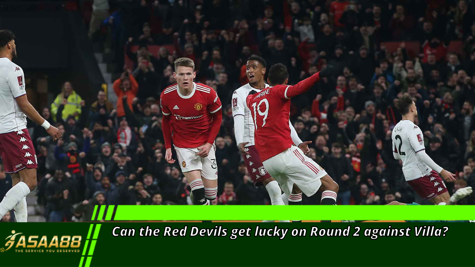 Can the Red Devils get lucky on Round 2 against Villa?