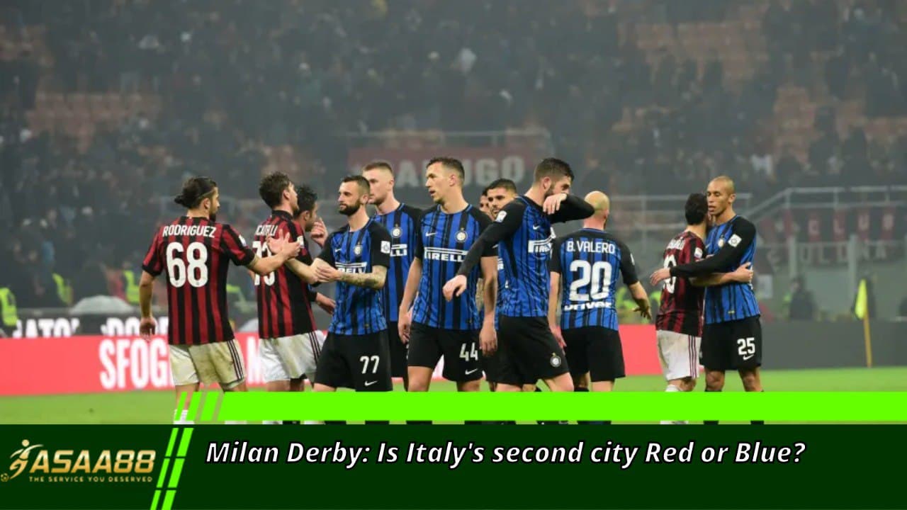 Milan Derby: Is Italy's second city Red or Blue?